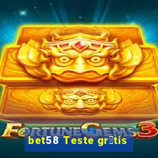 bet58 Teste gr谩tis